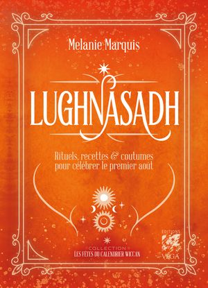 Lugnasad - Rituels, recettes et coutumes pour c?