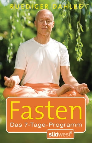 Fasten Das 7-Tage-Programm【電子書籍】[ Ruediger Dahlke ]