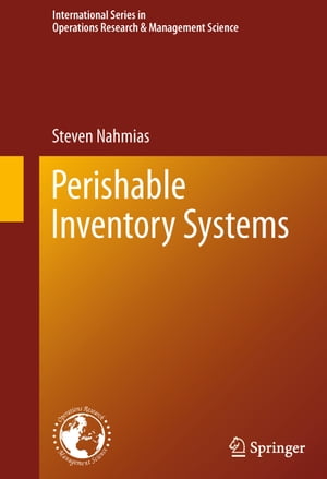 Perishable Inventory SystemsŻҽҡ[ Steven Nahmias ]