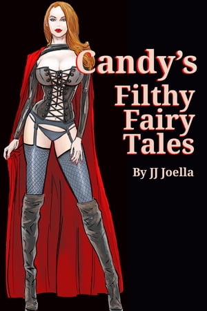 Candy's Filthy Fairy Tales【電子書籍】[ JJ