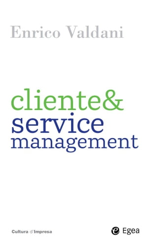 Cliente e Service Management【電子書籍】[ Enrico Valdani ]