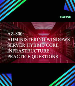 AZ-800: Administering Windows Server Hybrid Core Infrastructure Practice Questions 2024