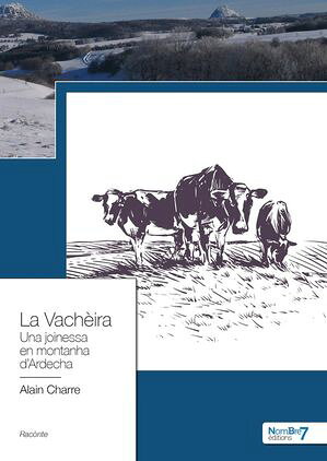 La Vach?ira Una joinessa en montanha d’Ardecha【電子書籍】[ Alain Charre ]