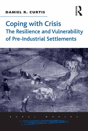 Coping with Crisis: The Resilience and Vulnerability of Pre-Industrial Settlements