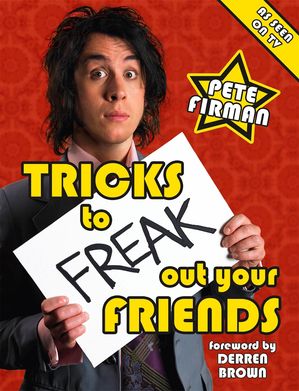 Tricks To Freak Out Your Friends