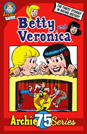 Archie 75 Series: Betty and Veronica【電子書籍】[ Archie Superstars ]