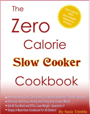＜p＞Wow! Can you imagine eating Linguini Primavera, Shepherd’s Pie, Spinach Artichoke Dip, Cabbage Rolls and Beef Stew for Zero Net Calories and Zero Weight Watcher’s Points? Welcome to the wonderful world of Zero Calorie Cooking! Inside The Zero Calorie Slow Cooker Cookbook you will find delicious, nutritious, hearty and filling recipes. Eat all you want and still lose weight! We guarantee it!＜/p＞ ＜p＞Enjoy Zero Calorie and Zero Weight Watchers Points Slow Cooker recipes, like:＜/p＞ ＜p＞Zero Calorie Slow Cooker Artichoke and Sun-Dried Tomato Dip＜/p＞ ＜p＞Zero Calorie Slow Cooker Artichoke Parmesan Tomato Sauce With Angel Hair Pasta＜/p＞ ＜p＞Zero Calorie Slow Cooker Autumn Pumpkin Chili＜/p＞ ＜p＞Zero Calorie Slow Cooker Baby Bok Choy With Mushroom Sauce＜/p＞ ＜p＞Zero Calorie Slow Cooker BBQ Sauce＜/p＞ ＜p＞Zero Calorie Slow Cooker Beef Broth＜/p＞ ＜p＞Zero Calorie Slow Cooker Beef Chow Mein＜/p＞ ＜p＞Zero Calorie Slow Cooker Beef Stew With Mushrooms＜/p＞ ＜p＞Zero Calorie Slow Cooker Bolognese＜/p＞ ＜p＞Zero Calorie Slow Cooker Broccoli and Cauliflower Delight＜/p＞ ＜p＞Zero Calorie Slow Cooker Broccoli In Oyster Sauce＜/p＞ ＜p＞Zero Calorie Slow Cooker Carrot Ginger Soup＜/p＞ ＜p＞Zero Calorie Slow Cooker Chicken Broth＜/p＞ ＜p＞Zero Calorie Slow Cooker Chili＜/p＞ ＜p＞Zero Calorie Slow Cooker Chinese Style Asparagus＜/p＞ ＜p＞Zero Calorie Slow Cooker Chow Mein＜/p＞ ＜p＞Zero Calorie Slow Cooker Cindy’s Celery Soup＜/p＞ ＜p＞Zero Calorie Slow Cooker Easy “Dump” Zero Point Soup＜/p＞ ＜p＞Zero Calorie Slow Cooker Eggplant and Zucchini Italiano＜/p＞ ＜p＞Zero Calorie Slow Cooker Eggplant Parmesan＜/p＞ ＜p＞Zero Calorie Slow Cooker Faux Hashbrown Casserole＜/p＞ ＜p＞Zero Calorie Slow Cooker Faux Potato Cauliflower Curry＜/p＞ ＜p＞Zero Calorie Slow Cooker Faux Potato Leek Soup＜/p＞ ＜p＞Zero Calorie Slow Cooker Grandma’s Turnip Stew＜/p＞ ＜p＞Zero Calorie Slow Cooker Grandpa’s Old Fashioned Mushroom Soup＜/p＞ ＜p＞Zero Calorie Slow Cooker Green Bean Casserole＜/p＞ ＜p＞Zero Calorie Slow Cooker Green Beans and Faux Potatoes＜/p＞ ＜p＞Zero Calorie Slow Cooker Hearty Vegetable Stew＜/p＞ ＜p＞Zero Calorie Slow Cooker Holiday Butternut Squash＜/p＞ ＜p＞Zero Calorie Slow Cooker Italian Soup＜/p＞ ＜p＞Zero Calorie Slow Cooker Italian Sun Dried Tomatoes and Mushrooms＜/p＞ ＜p＞Zero Calorie Slow Cooker Japanese Soup＜/p＞ ＜p＞Zero Calorie Slow Cooker Linguini Primavera＜/p＞ ＜p＞Zero Calorie Slow Cooker Lobster Bisque＜/p＞ ＜p＞Zero Calorie Slow Cooker Manhattan Clam Chowder＜/p＞ ＜p＞Zero Calorie Slow Cooker Marinara Sauce＜/p＞ ＜p＞Zero Calorie Slow Cooker Mediterranean Stew＜/p＞ ＜p＞Zero Calorie Slow Cooker Minestrone＜/p＞ ＜p＞Zero Calorie Slow Cooker Mock Mashed Potatoes I＜/p＞ ＜p＞Zero Calorie Slow Cooker ock Mashed Potatoes II＜/p＞ ＜p＞Zero Calorie Slow Cooker Mushroom Stew＜/p＞ ＜p＞Zero Calorie Slow Cooker Onions, Mushrooms, Green Peppers, Oh My!＜/p＞ ＜p＞Zero Calorie Slow Cooker Pasta With Roasted Peppers and Broccoli＜/p＞ ＜p＞Zero Calorie Slow Cooker Pumpkin Soup＜/p＞ ＜p＞Zero Calorie Slow Cooker Quesadillas Filling＜/p＞ ＜p＞Zero Calorie Slow Cooker Red Thai Curry＜/p＞ ＜p＞Zero Calorie Slow Cooker Root Vegetable Surprise＜/p＞ ＜p＞Zero Calorie Slow Cooker Shepherd’s Pie＜/p＞ ＜p＞Zero Calorie Slow Cooker Skinny Cabbage Stew＜/p＞ ＜p＞Zero Calorie Slow Cooker Slow Cooked Okra and Tomatoes＜/p＞ ＜p＞Zero Calorie Slow Cooker SParsnips＜/p＞ ＜p＞Zero Calorie Slow Cooker Southern Style Collard Greens＜/p＞ ＜p＞Zero Calorie Slow Cooker Spicy Spaghetti Squash＜/p＞ ＜p＞Zero Calorie Slow Cooker Spinach Artichoke Dip＜/p＞ ＜p＞Zero Calorie Slow Cooker Spinach Casserole＜/p＞ ＜p＞Zero Calorie Slow Cooker Stewed Tomatoes＜/p＞ ＜p＞Zero Calorie Slow Cooker Stuffed Acorn Squash＜/p＞ ＜p＞Zero Calorie Slow Cooker Stuffed Cabbage Rolls＜/p＞ ＜p＞Zero Calorie Slow Cooker Stuffed Green Peppers＜/p＞ ＜p＞Zero Calorie Slow Cooker Summer Squash Medley Soup＜/p＞ ＜p＞Zero Calorie Slow Cooker Susie's Brussels Sprouts＜/p＞ ＜p＞Zero Calorie Slow Cooker Sweet and Sour Red Cabbage＜/p＞ ＜p＞Zero Calorie Slow Cooker hai Chicken Soup＜/p＞ ＜p＞Zero Calorie Slow Cooker Thyme Roasted Beets＜/p＞ ＜p＞Zero Calorie Slow Cooker Tomato Onion Koora＜/p＞ ＜p＞Zero Calorie Slow Cooker Tomato Sauce＜/p＞ ＜p＞Zero Calorie Slow Cooker Tomato Soup＜/p＞ ＜p＞Zero Calorie Slow Cooker Vegetable Broth＜/p＞ ＜p＞Zero Calorie Slow Cooker Vegetable Curry＜/p＞ ＜p＞Zero Calorie Slow Cooker Vegetable Lo Mein＜/p＞ ＜p＞Zero Calorie Slow Cooker Veggie Angel Hair Pasta＜/p＞ ＜p＞Zero Calorie Slow Cooker Veggie Chili＜/p＞ ＜p＞Zero Calorie Slow Cooker Zucchini and Peppers＜/p＞ ＜p＞Zero Calorie Slow Cooker Zucchini and Tomatoes＜/p＞画面が切り替わりますので、しばらくお待ち下さい。 ※ご購入は、楽天kobo商品ページからお願いします。※切り替わらない場合は、こちら をクリックして下さい。 ※このページからは注文できません。