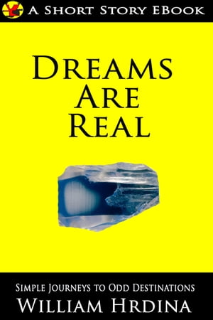 Dreams Are Real【電子書籍】[ William Hrdina ]