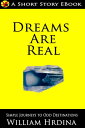 Dreams Are Real【電子書籍】[ William Hrdina ]