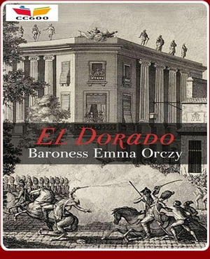 El Dorado【電子書籍】[ Baroness Emmuska Or