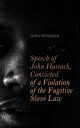 Speech of John Hossack, Convicted of a Violation of the Fugitive Slave Law Before Judge Drummond, Of The United States District Court, Chicago, Illinois