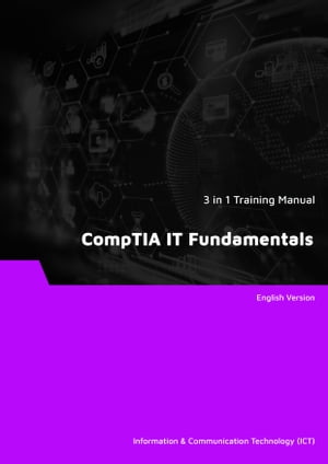 CompTIA IT Fundamentals (3 in 1 eBooks)【電子書籍】 Advanced Business Systems Consultants Sdn Bhd