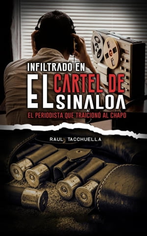 Infiltrado en el cartel de Sinaloa: El periodista que traicion? al chapo Guerra de Carteles, #3