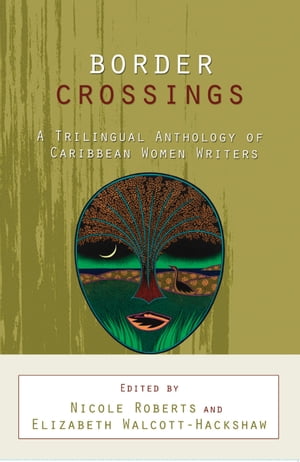 Border Crossings: A Trilingual Anthology of Caribbean Women Writers