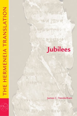 Jubilees The Hermeneia Translation【電子書