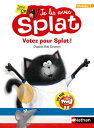 Je lis avec Splat : Votez pour Splat - Niveau 1【電子書籍】 Rob Scotton