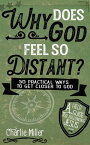 Why Does God Feel So Distant? Field Guide For Following Jesus, #1【電子書籍】[ Charlie Miller ]