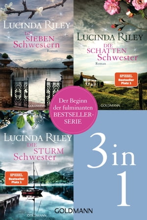 Die Sieben-Schwestern-Serie Band 1-3: Die sieben Schwestern / Die Sturmschwester / Die Schattenschwester Drei Romane in einem Band【電子書籍】 Lucinda Riley