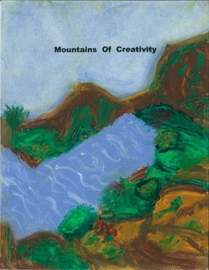 Mountains Of Creativity Lyrical Essay