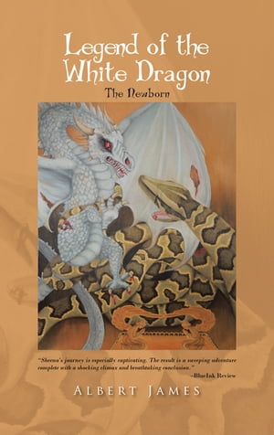 Legend of the White Dragon The Newborn【電子書籍】[ Albert James ]