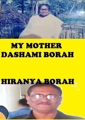 My Mother: Dashami Borah