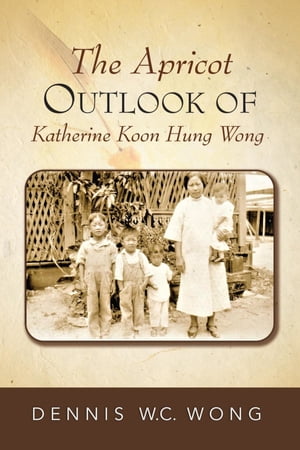 ŷKoboŻҽҥȥ㤨The Apricot Outlook of Katherine Koon Hung WongŻҽҡ[ Dennis W.C. Wong ]פβǤʤ162ߤˤʤޤ
