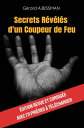 Secrets R?v?l?s d’un Coupeur de Feu Comment devenir coupeur de feu, barreur ou p...