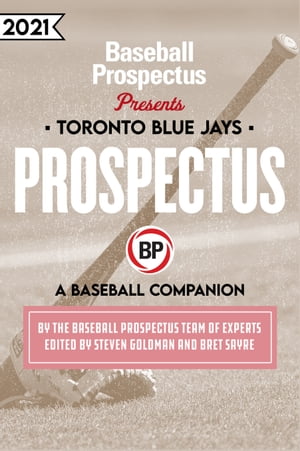 ŷKoboŻҽҥȥ㤨Toronto Blue Jays 2021 A Baseball CompanionŻҽҡ[ Baseball Prospectus ]פβǤʤ1,660ߤˤʤޤ