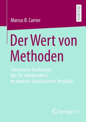 Der Wert von Methoden Forensische Toxikologie des 19. Jahrhunderts im deutsch-franz?sischen Vergleich