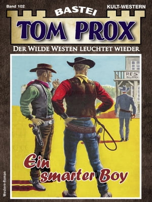 Tom Prox 102 Ein smarter Boy【電子書籍】[ 