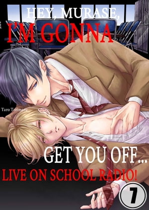 Hey, Murase, I'm Gonna Get You Off... Live on School Radio!