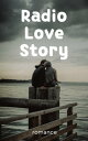 Radio Love Story【電子書籍】[ Jackie Harve