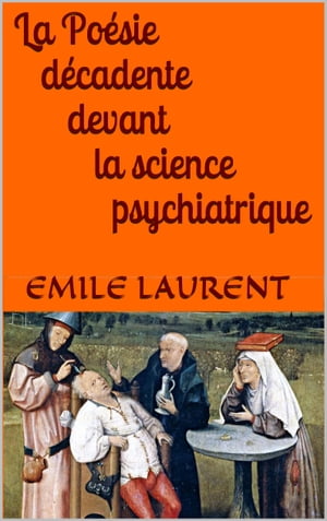 La Poésie décadente devant la science psychiatrique