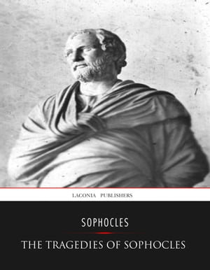 The Tragedies of Sophocles【電子書籍】[ Sophocles ]