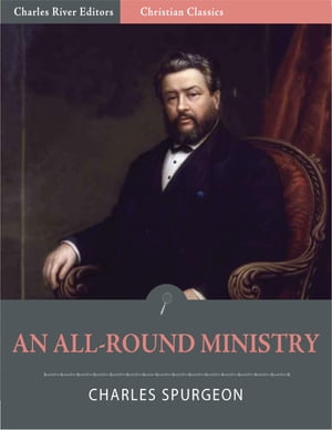 An All-Round Ministry: Addresses to Ministers and Students (Illustrated Edition)