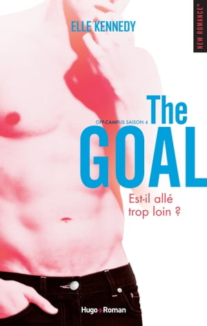 Off-campus - Tome 04 The goal【電子書籍】[ Elle Kennedy ]
