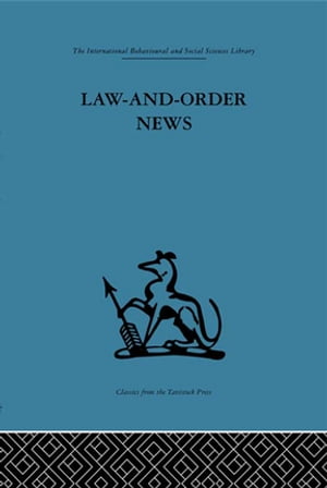 Law-and-Order News An analysis of crime reporting in the British press【電子書籍】