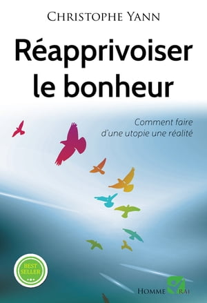 Réapprivoiser le bonheur