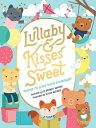 Lullaby and Kisses Sweet Poems to Love with Your B