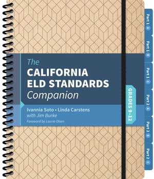 The California ELD Standards Companion, Grades 9-12【電子書籍】[ Ivannia Soto ]