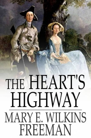 ŷKoboŻҽҥȥ㤨The Heart's Highway A Romance of Virginia in the Seventeeth CenturyŻҽҡ[ Mary E. Wilkins Freeman ]פβǤʤ361ߤˤʤޤ