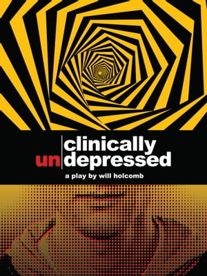 Clinically Un-Depressed【電子書籍】 Will Holcomb