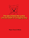 The tale of Smol the yorkie life and death of a bragging dog