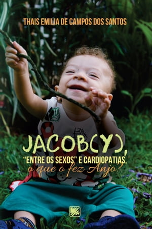 Jacob(y), “entre os sexos” e cardiopatias, o que o fez Anjo?