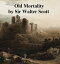 Old MortalityŻҽҡ[ Sir Walter Scott ]