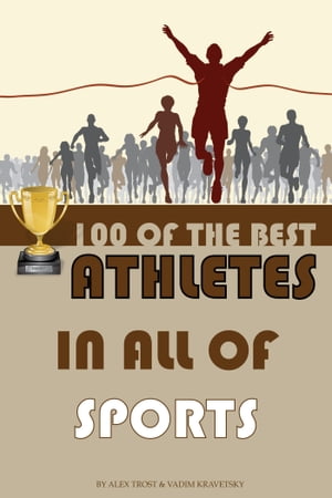 100 of the Best Athletes in All of Sports