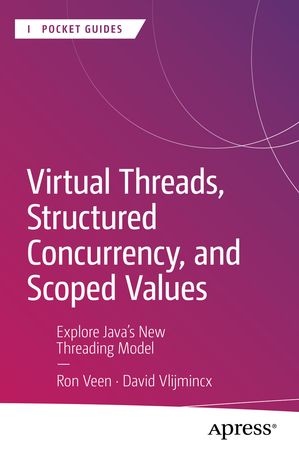 ŷKoboŻҽҥȥ㤨Virtual Threads, Structured Concurrency, and Scoped Values Explore Javas New Threading ModelŻҽҡ[ Ron Veen ]פβǤʤ6,076ߤˤʤޤ