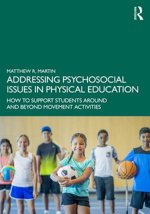 楽天楽天Kobo電子書籍ストアAddressing Psychosocial Issues in Physical Education How to Support Students Around and Beyond Movement Activities【電子書籍】[ Matthew R. Martin ]