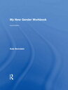 My Gender Workbook, Updated A Step-by-Step Guide to Achieving World Peace Throug...