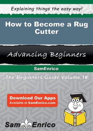 How to Become a Rug Cutter